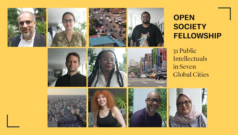 Open Society Fellowship: 31 Public Intellectuals in Seven Global Cities